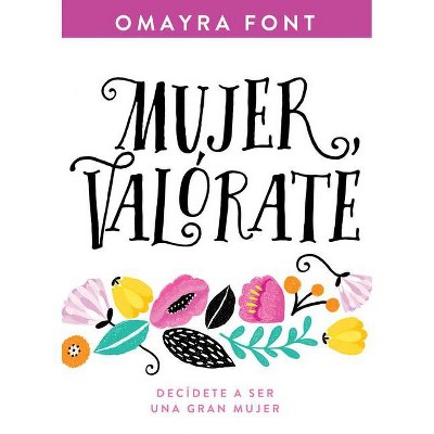 Mujer, Valórate - by  Omayra Font (Paperback)