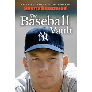 Sports Illustrated the Baseball Vault - (Hardcover) - 1 of 1