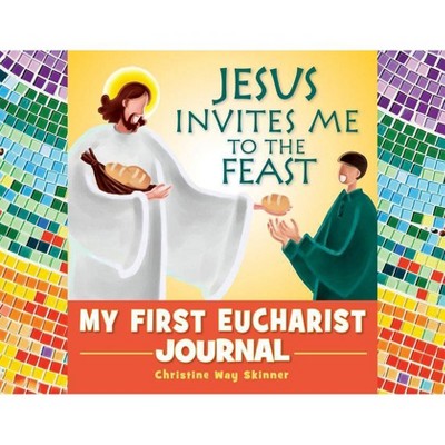 Jesus Invites Me to the Feast - by  Christine Skinner (Paperback)