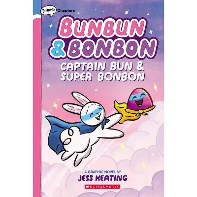 Captain Bun & Super Bonbon: A Graphix Chapters Book (Bunbun & Bonbon #3), 3 - by Jess Keating