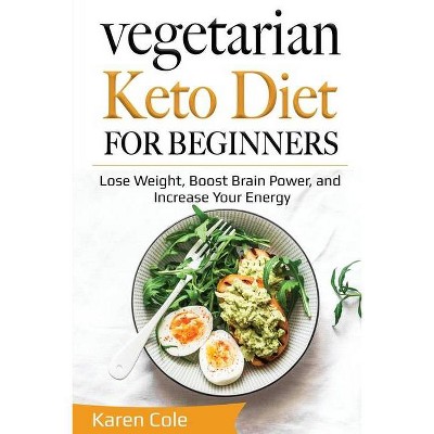Vegetarian Keto Diet for Beginners - by  Karen Cole (Paperback)
