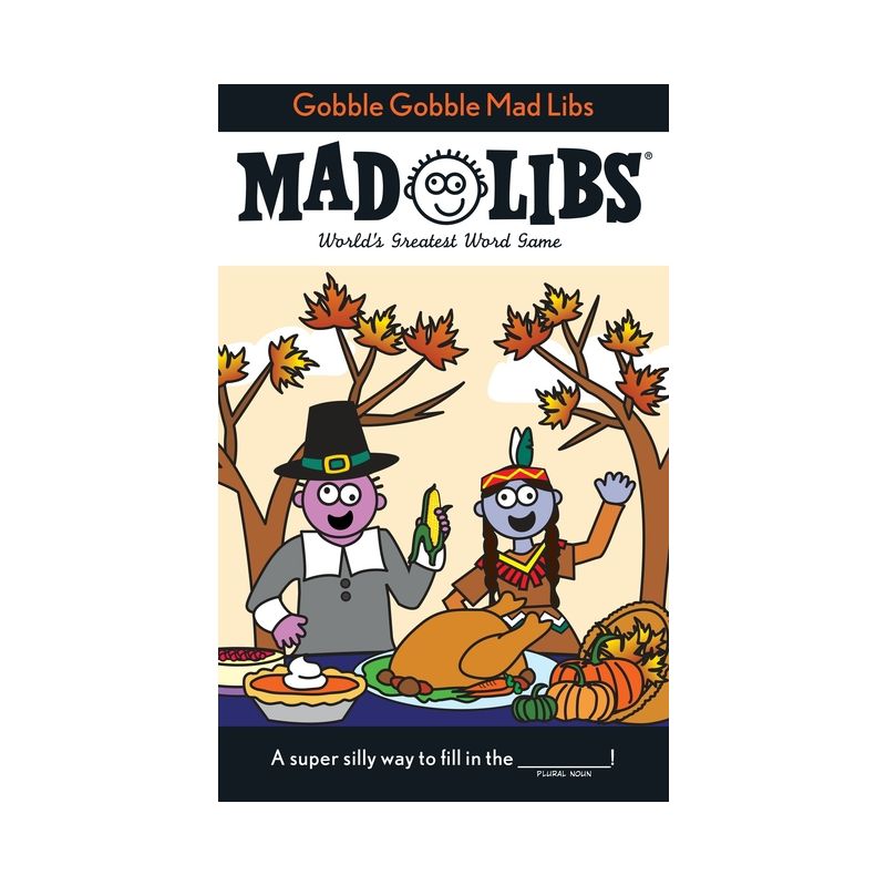 Gobble Gobble Mad Libs - by  Roger Price & Leonard Stern (Paperback), 1 of 2