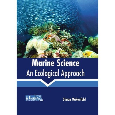 Marine Science: An Ecological Approach - by  Simon Oakenfold (Hardcover)