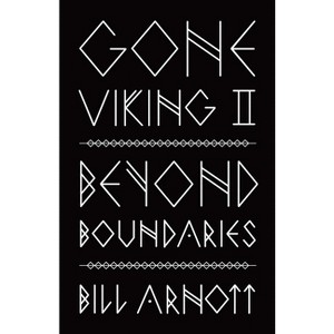 Gone Viking II - by  Bill Arnott (Paperback) - 1 of 1