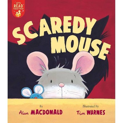 Scaredy Mouse - (Let's Read Together) by  Alan MacDonald (Paperback)