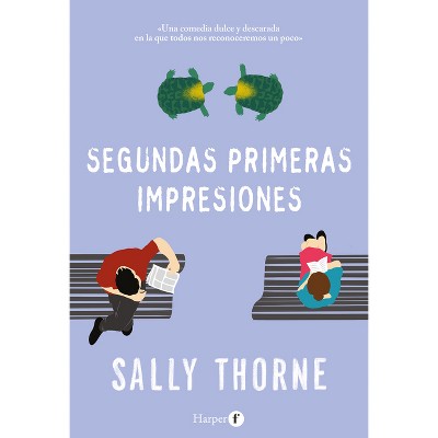 Segundas primeras impresiones - by  Sally Thorne (Paperback)