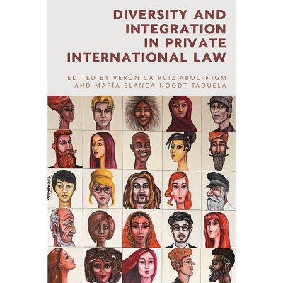 Diversity and Integration in Private International Law - by  Verónica Ruiz Abou-Nigm & Maria Blanca Noodt Taquela (Paperback)