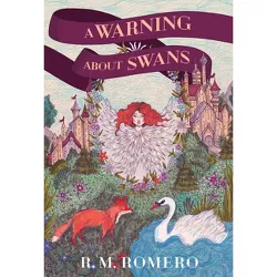 A Warning about Swans - by  R M Romero (Hardcover)