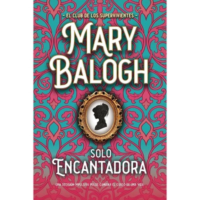 Solo Encantadora - by  Mary Balogh (Paperback)