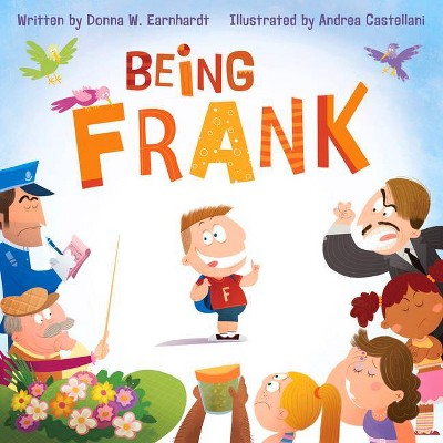 Being Frank - by  Donna W Earnhardt (Hardcover)