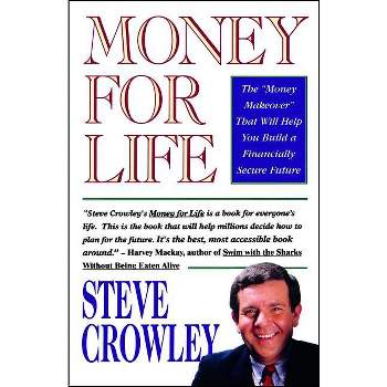 Money for Life - by  Steve Crowley (Paperback)