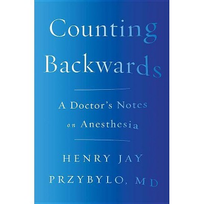  Counting Backwards - by  Henry Jay Przybylo (Hardcover) 