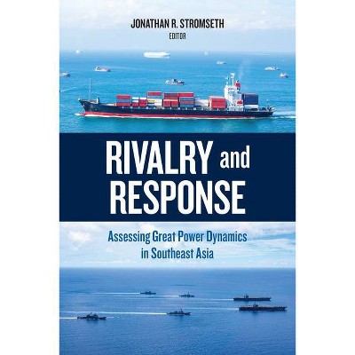 Rivalry and Response - by  Jonathan R Stromseth (Paperback)