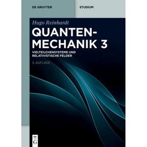 Vielteilchensysteme Und Relativistische Felder - (De Gruyter Studium) 3rd Edition by  Hugo Reinhardt (Paperback) - 1 of 1