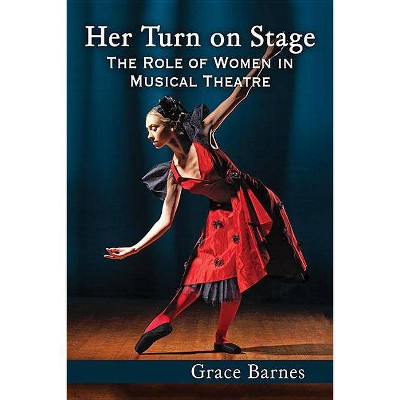 Her Turn on Stage - by  Grace Barnes (Paperback)