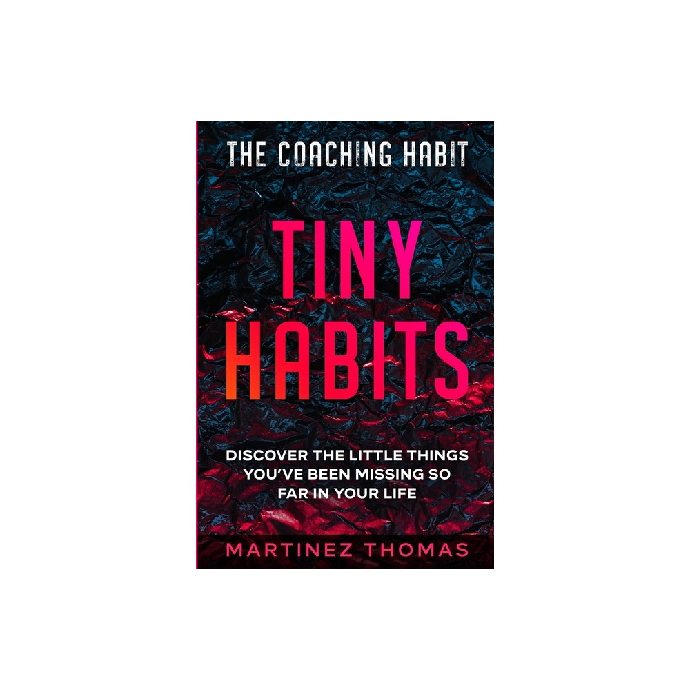 The Coaching Habit - by Martinez Thomas (Paperback)