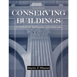 Conserving Buildings - (Preservation Press) by  Martin E Weaver (Paperback) - 1 of 1