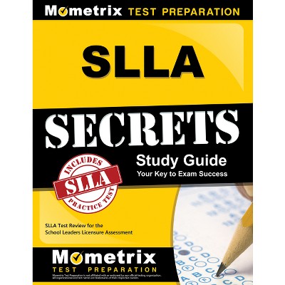 SLLA Secrets Study Guide - (Mometrix Secrets Study Guides) by  Mometrix Teacher Certification Test Team (Paperback)