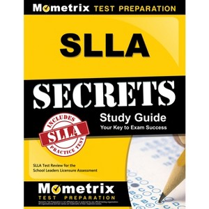 SLLA Secrets Study Guide - (Mometrix Secrets Study Guides) by  Mometrix Teacher Certification Test Team (Paperback) - 1 of 1