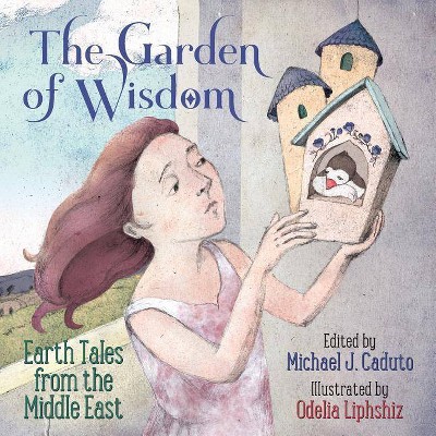 The Garden of Wisdom - by  Michael J Caduto (Paperback)