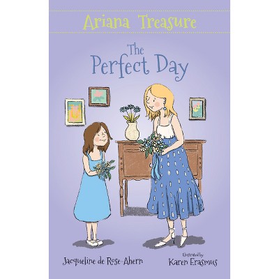 Ariana Treasure -The Perfect Day - by  Jacqueline de Rose-Ahern (Paperback)
