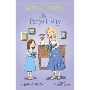 Ariana Treasure -The Perfect Day - by  Jacqueline de Rose-Ahern (Paperback) - 1 of 1
