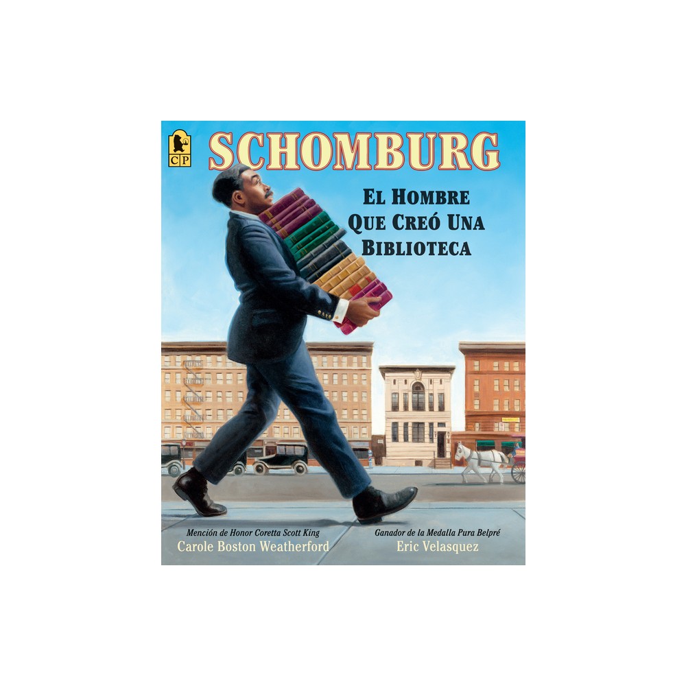 Schomburg: El Hombre Que Cre Una Biblioteca - by Carole Boston Weatherford (Paperback)