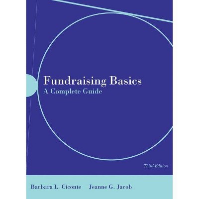 Fundraising Basics: A Complete Guide - 3rd Edition by  Barbara L Ciconte & Jeanne Jacob (Mixed Media Product)