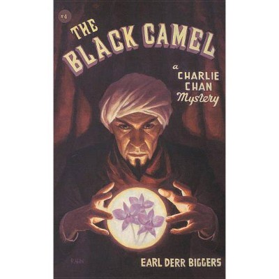 The Black Camel - (Charlie Chan Mystery) by  Earl Derr Biggers (Paperback)