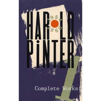 Complete Works, Volume I - (Pinter, Harold) by  Harold Pinter (Paperback)
