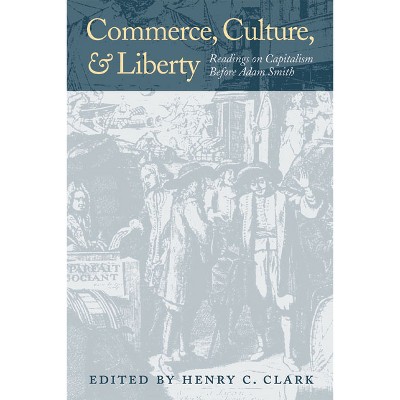 Commerce, Culture, and Liberty - by Henry C Clark