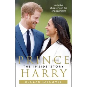 Prince Harry: The Inside Story - by  Duncan Larcombe (Paperback) - 1 of 1