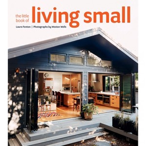 The Little Book of Living Small - by  Laura Fenton (Hardcover) - 1 of 1