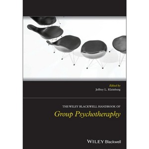 The Wiley-Blackwell Handbook of Group Psychotherapy - (Wiley Clinical Psychology Handbooks) by  Jeffrey L Kleinberg (Paperback) - 1 of 1