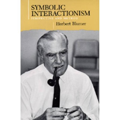 Symbolic Interactionism - by  Herbert Blumer (Paperback)