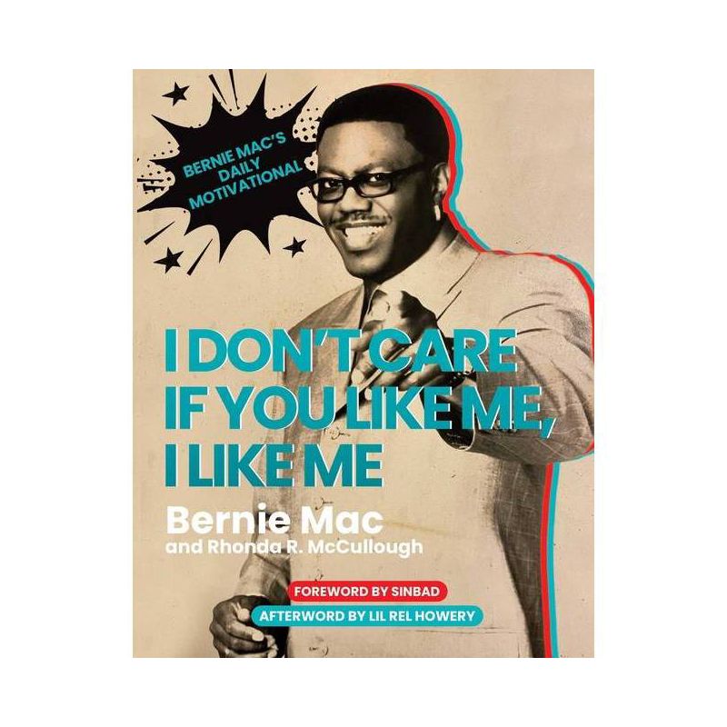 I Don't Care If You Like Me, I Like Me - by  Bernie Mac & Rhonda R McCullough (Hardcover), 1 of 2