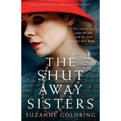 The Shut-Away Sisters - by  Suzanne Goldring (Paperback)