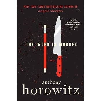 The Word Is Murder - (A Hawthorne and Horowitz Mystery) by  Anthony Horowitz (Paperback)