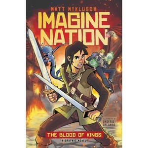 The Blood of Kings - (Imagine Nation) by Matt Myklusch - 1 of 1