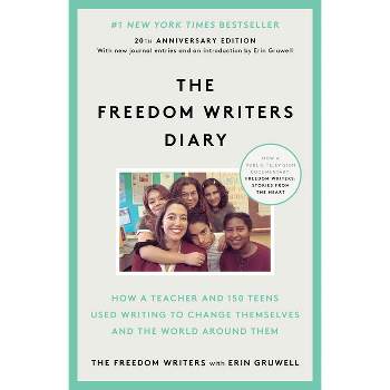 The Freedom Writers Diary (20th Anniversary Edition) - by  The Freedom Writers & Erin Gruwell (Paperback)