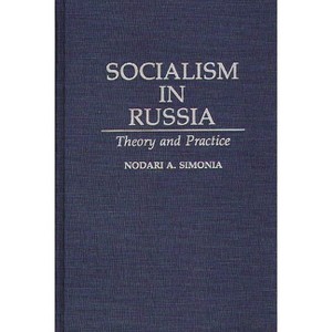 Socialism in Russia - (Contributions in Political Science) by  Nodari A Simonia & N A Simoniia (Hardcover) - 1 of 1