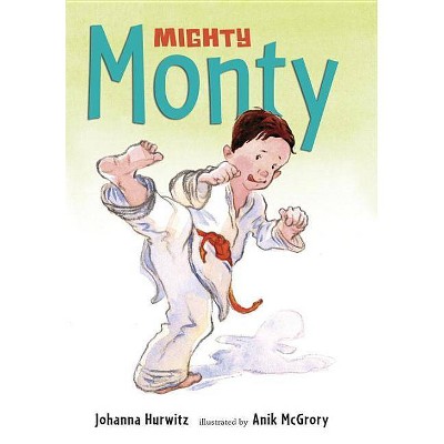 Mighty Monty - (Monty (Quality)) by  Johanna Hurwitz (Paperback)