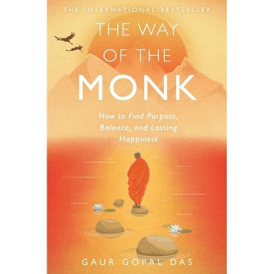 The Way of the Monk - by  Gaur Gopal Das (Paperback)