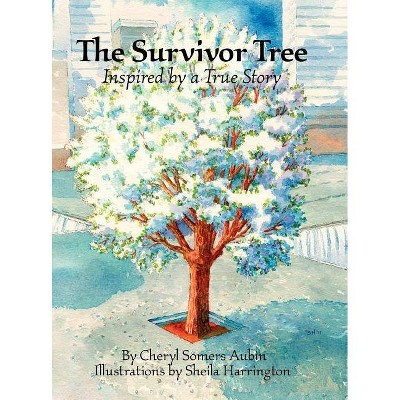 The Survivor Tree - by  Cheryl Somers Aubin (Hardcover)