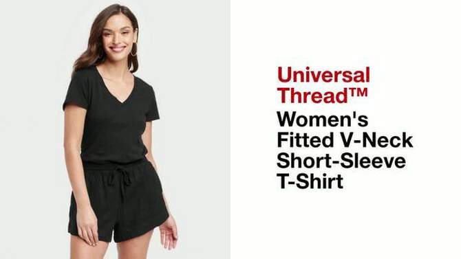 Women's Fitted V-Neck Short-Sleeve T-Shirt - Universal Thread™, 2 of 11, play video