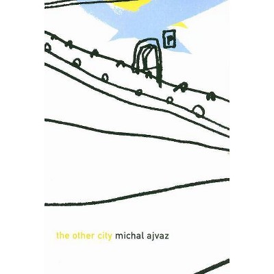 The Other City - by  Michal Ajvaz (Paperback)