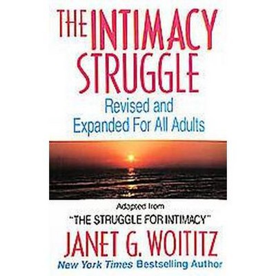 The Intimacy Struggle - by  Janet G Woititz (Paperback)