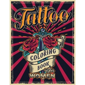 Tattoo Coloring Book for Women - Large Print by  Swearing Mom (Paperback) - 1 of 1