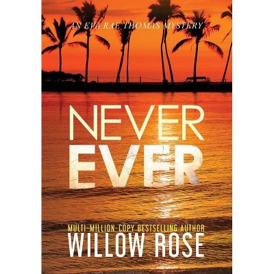 Never Ever - (Eva Rae Thomas Mystery) by  Willow Rose (Hardcover)