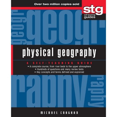 Physical Geography - (Wiley Self-Teaching Guides) by  Michael Craghan (Paperback)